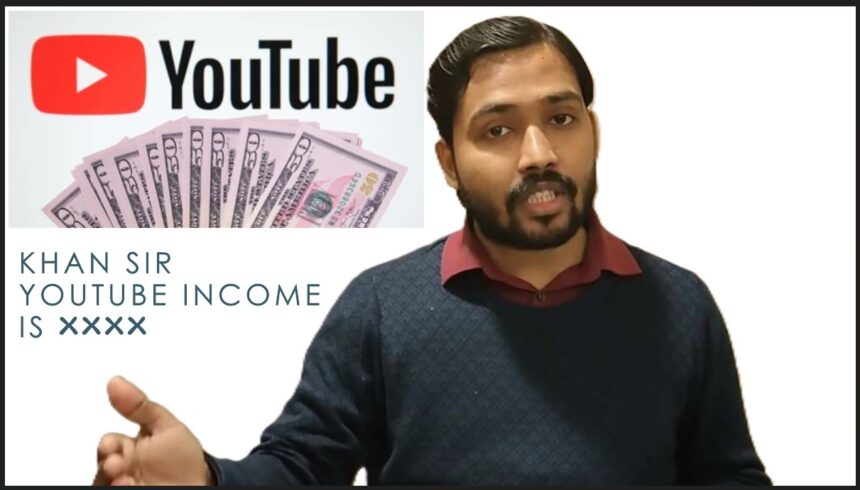Khan Sir YouTube Income